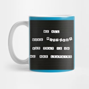 We All Make Mistakes Mug